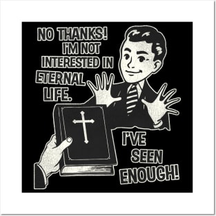 I'm Not Interested In Eternal Life Posters and Art